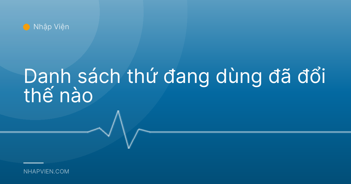 Danh sách thứ đang dùng đã đổi thế nào