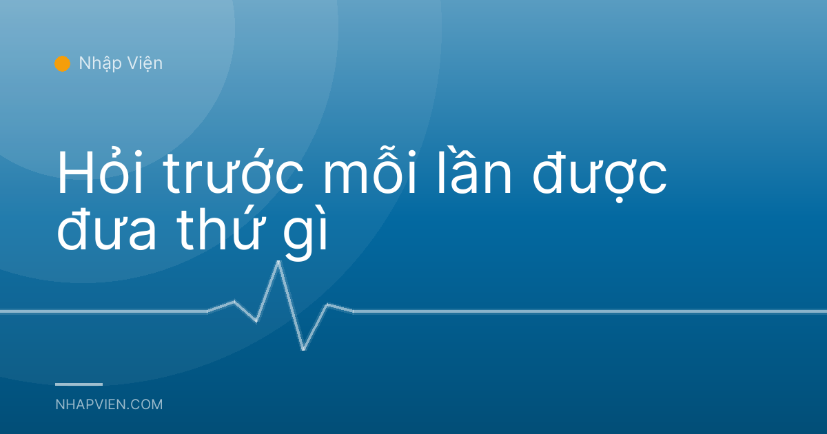 Hỏi trước mỗi lần được đưa thứ gì