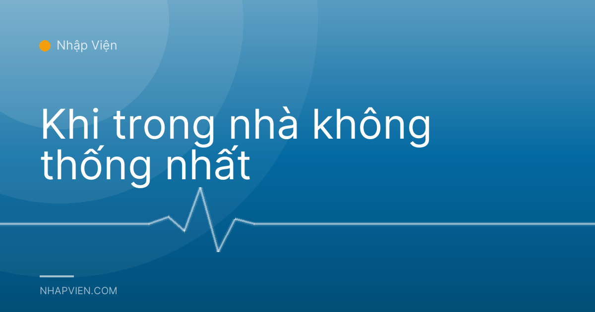Khi trong nhà không thống nhất