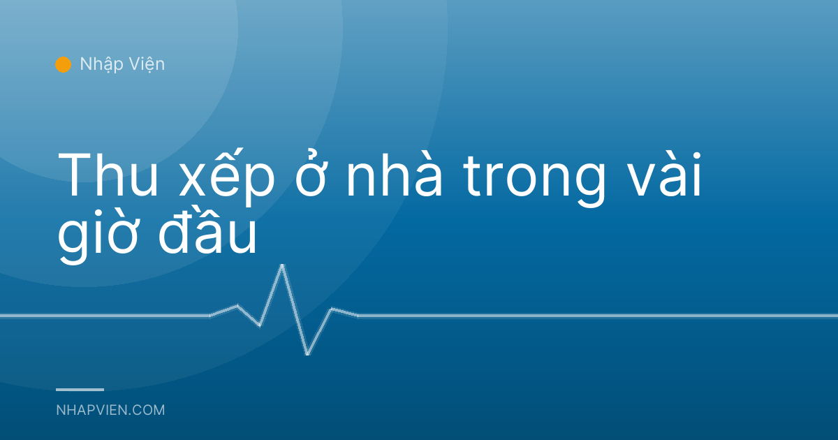 Thu xếp ở nhà trong vài giờ đầu