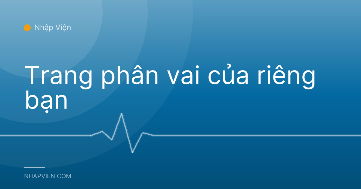Trang phân vai của riêng bạn